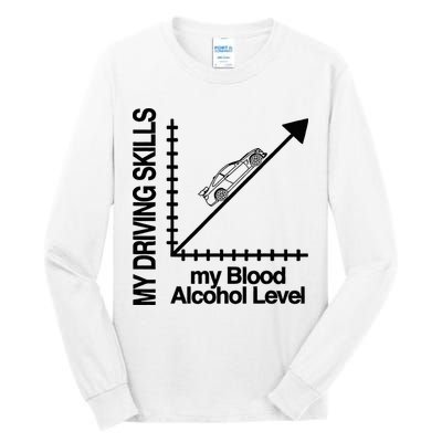 My Driving Skills My Blood Alcohol Level Funny Design Tall Long Sleeve T-Shirt