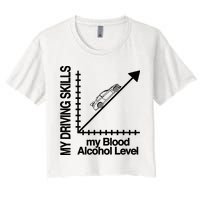 My Driving Skills My Blood Alcohol Level Funny Design Women's Crop Top Tee