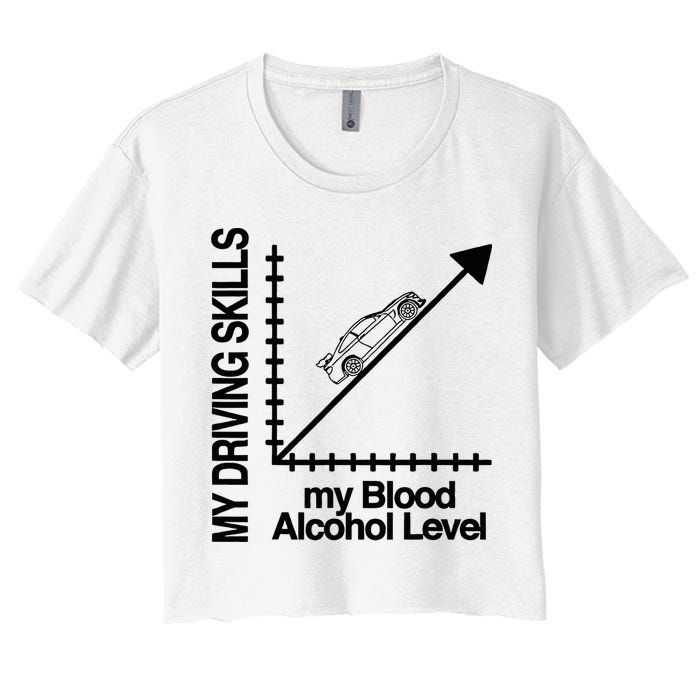 My Driving Skills My Blood Alcohol Level Funny Design Women's Crop Top Tee