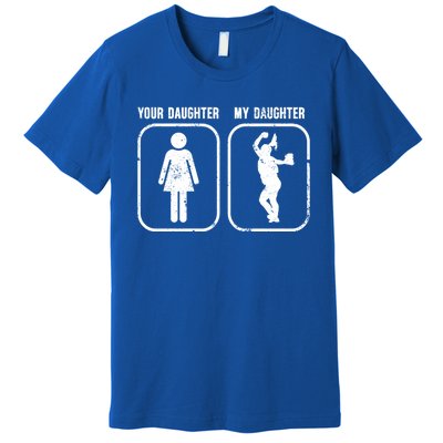 My Daughter Softball Dad Of A Softball Player Father Gift Premium T-Shirt