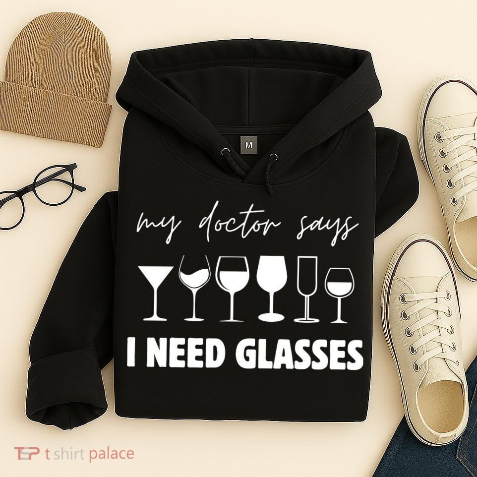 My Doctor Says I Need Glasses Hoodie