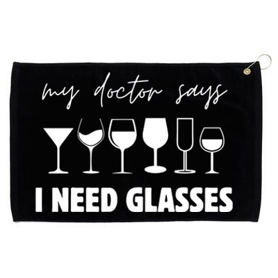 My Doctor Says I Need Glasses Grommeted Golf Towel