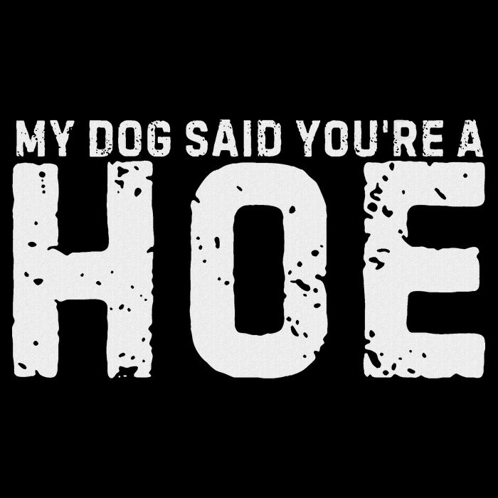 My Dog Said YouRe A Hoe Funny Saying V Neck 16 in Basic Backpack
