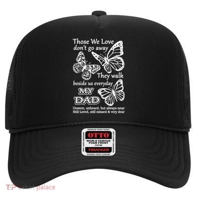 My Dad Still Loved Missed In Memory Of Dad Sympathy Gift High Crown Mesh Back Trucker Hat