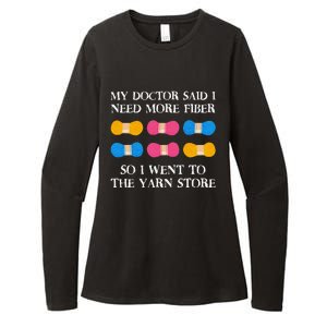 My Doctor Said I Need More Fiber So I Went To The Yarn Store Womens CVC Long Sleeve Shirt