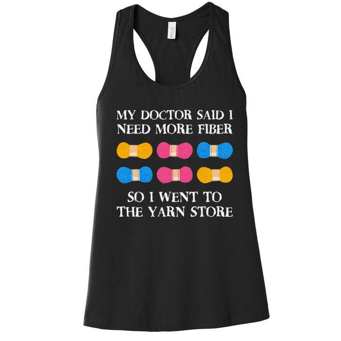 My Doctor Said I Need More Fiber So I Went To The Yarn Store Women's Racerback Tank