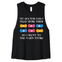 My Doctor Said I Need More Fiber So I Went To The Yarn Store Women's Racerback Cropped Tank