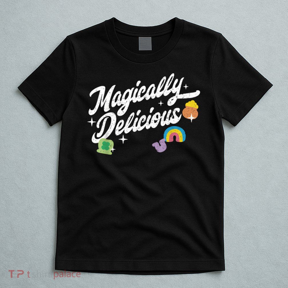 Magically Delicious St Patrick's Day Lucky Charm T-Shirt