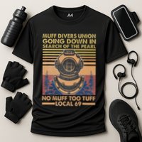 Muff Diving School Muff Diver Union No Muff Too Tuff 69 Cooling Performance Crew T-Shirt