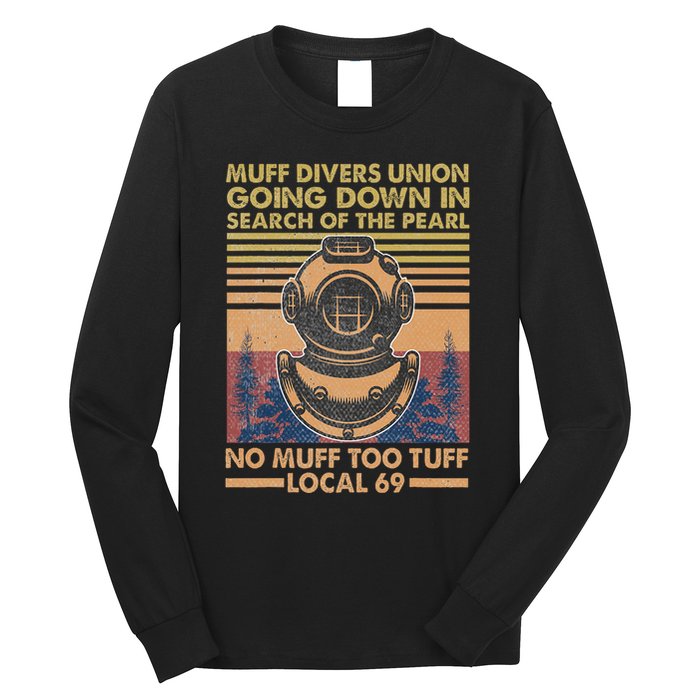Muff Diving School Muff Diver Union No Muff Too Tuff 69 Long Sleeve Shirt