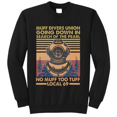 Muff Diving School Muff Diver Union No Muff Too Tuff 69 Sweatshirt