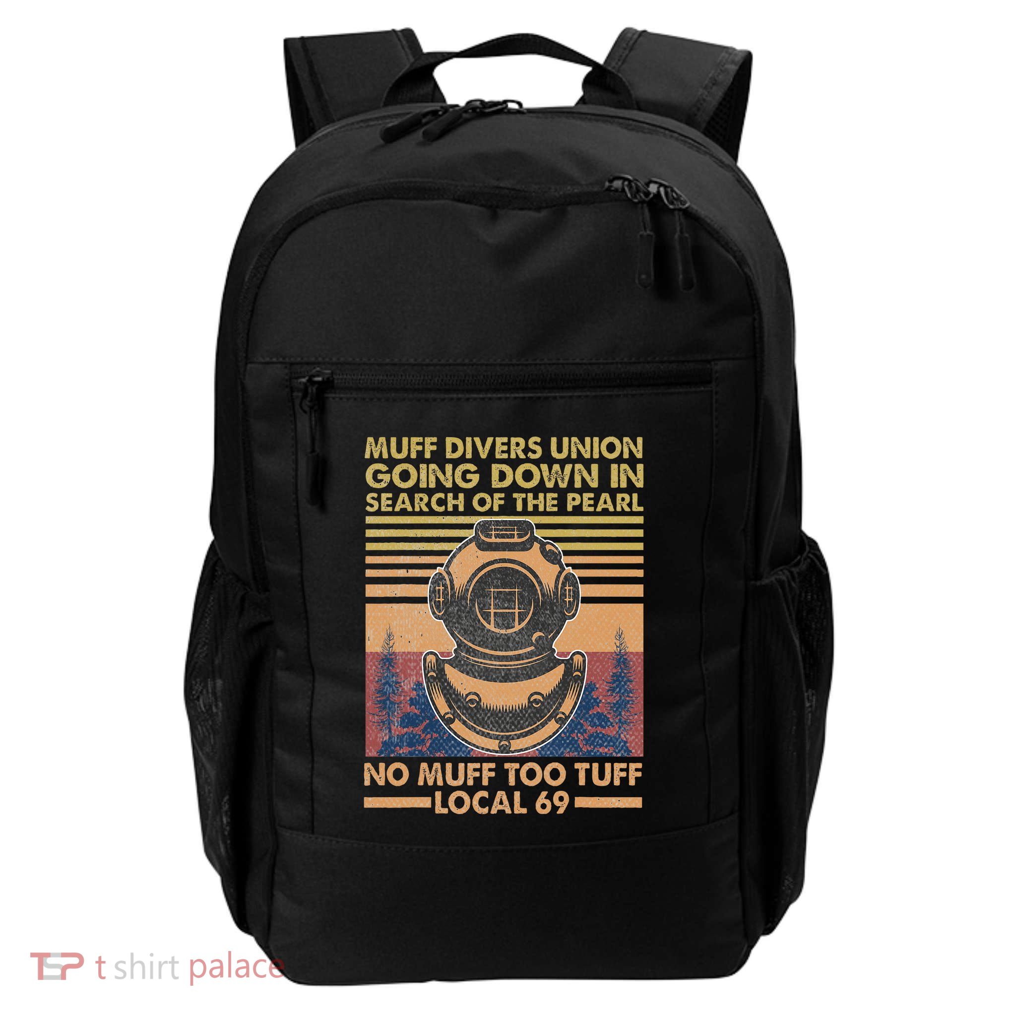 Muff Diving School Muff Diver Union No Muff Too Tuff 69 Backpack