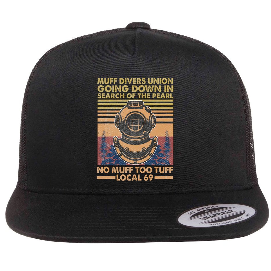Muff Diving School Muff Diver Union No Muff Too Tuff 69 Flat Bill Trucker Hat