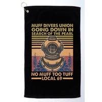 Muff Diving School Muff Diver Union No Muff Too Tuff 69 Golf Towel