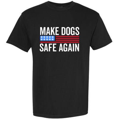 Make Dogs Safe Again TheyRe Eating The Pets Garment-Dyed Heavyweight T-Shirt