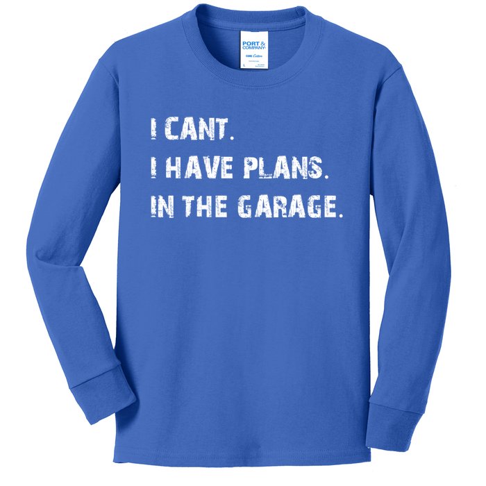 Mechanic Diy Saying I Can't I Have Plans In The Garage Gift Kids Long Sleeve Shirt