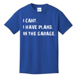 Mechanic Diy Saying I Can't I Have Plans In The Garage Gift Kids T-Shirt