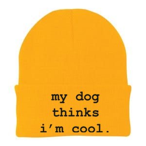 My Dog Thinks Im Cool Pet Parent Dog Lover Knit Cap Winter Beanie