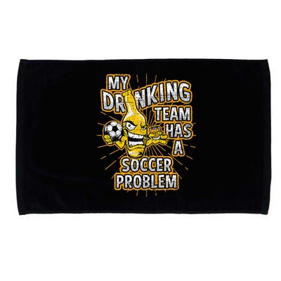 My Drinking Team Has A Soccer Problem Microfiber Hand Towel