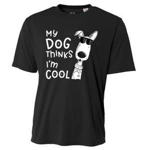 My Dog Thinks IM Cool For Dog Lover Cooling Performance Crew T-Shirt