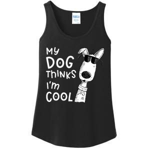 My Dog Thinks IM Cool For Dog Lover Ladies Essential Tank