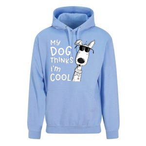 My Dog Thinks IM Cool For Dog Lover Unisex Surf Hoodie