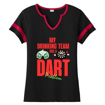 My Drinking Team Has A Dart Problem Ladies Halftime Notch Neck Tee