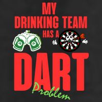 My Drinking Team Has A Dart Problem Cool Comfort Performance Bucket Hat