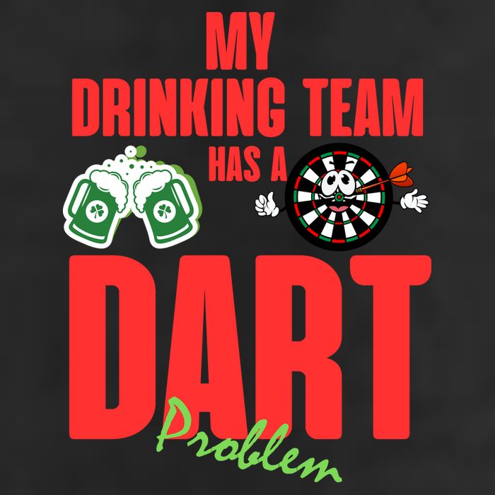 My Drinking Team Has A Dart Problem Cool Comfort Performance Bucket Hat