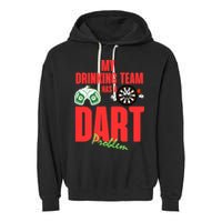 My Drinking Team Has A Dart Problem Garment-Dyed Fleece Hoodie