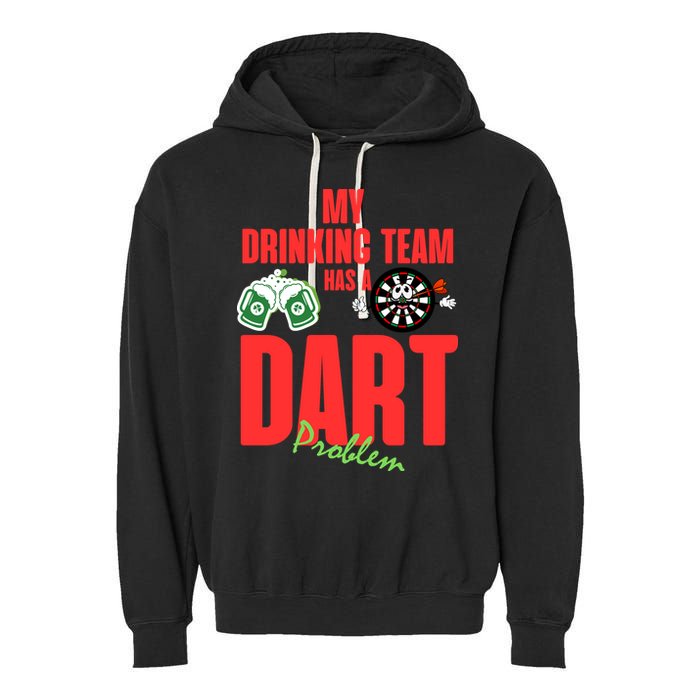 My Drinking Team Has A Dart Problem Garment-Dyed Fleece Hoodie