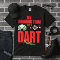 My Drinking Team Has A Dart Problem Tall T-Shirt