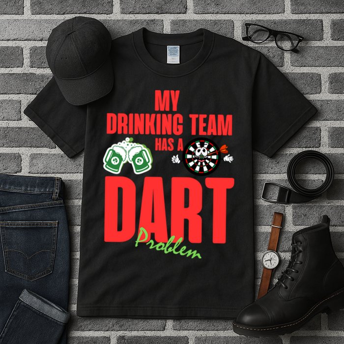 My Drinking Team Has A Dart Problem Tall T-Shirt