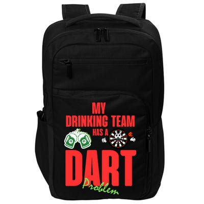 My Drinking Team Has A Dart Problem Impact Tech Backpack