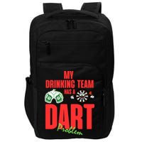 My Drinking Team Has A Dart Problem Impact Tech Backpack