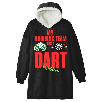 My Drinking Team Has A Dart Problem Hooded Wearable Blanket