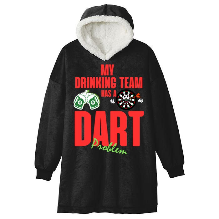 My Drinking Team Has A Dart Problem Hooded Wearable Blanket