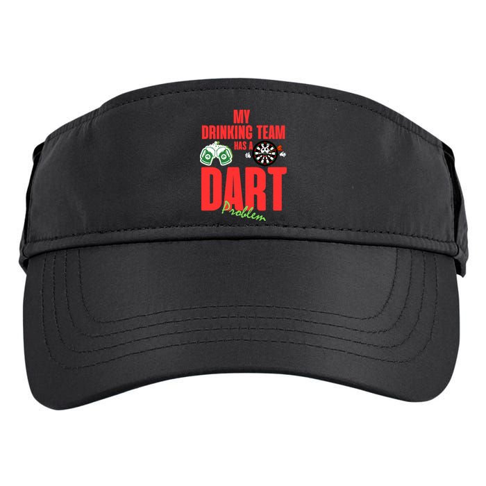 My Drinking Team Has A Dart Problem Adult Drive Performance Visor