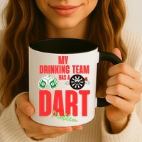My Drinking Team Has A Dart Problem Mug