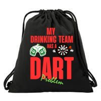 My Drinking Team Has A Dart Problem Drawstring Bag