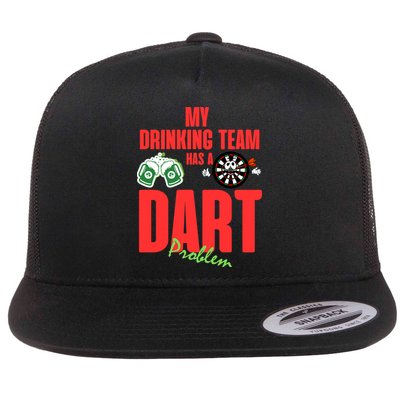 My Drinking Team Has A Dart Problem Flatbill Hat