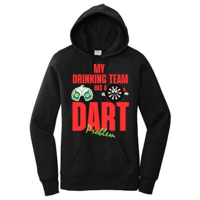 My Drinking Team Has A Dart Problem Women's Pullover Hoodie