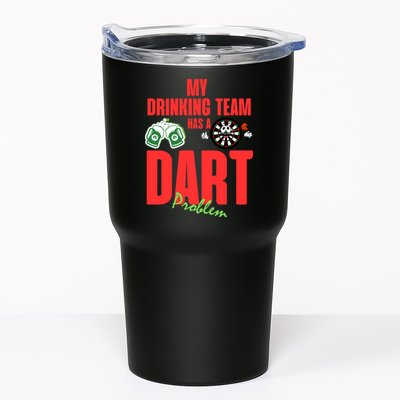 My Drinking Team Has A Dart Problem Tumbler