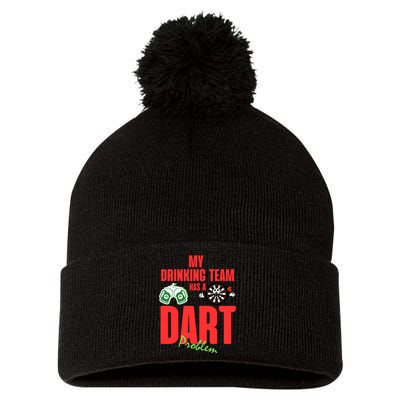 My Drinking Team Has A Dart Problem Pom Pom 12in Knit Beanie