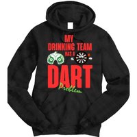 My Drinking Team Has A Dart Problem Tie Dye Hoodie