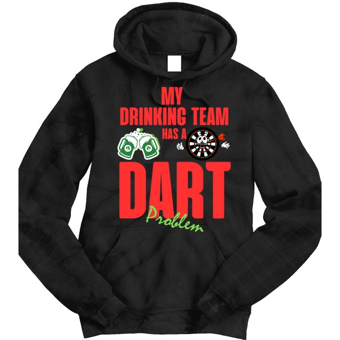 My Drinking Team Has A Dart Problem Tie Dye Hoodie