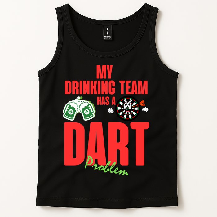 My Drinking Team Has A Dart Problem Tank Top