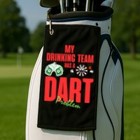 My Drinking Team Has A Dart Problem Golf Towel