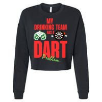My Drinking Team Has A Dart Problem Cropped Pullover Crew