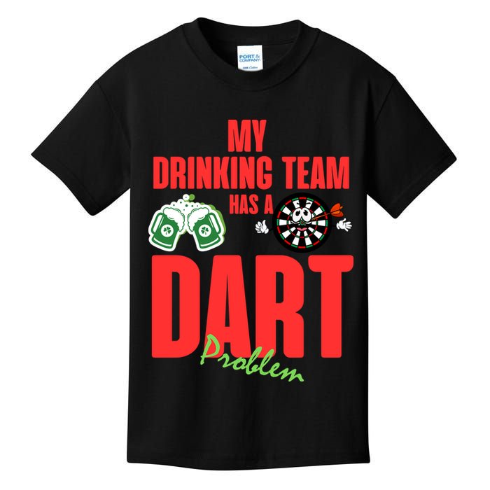 My Drinking Team Has A Dart Problem Kids T-Shirt